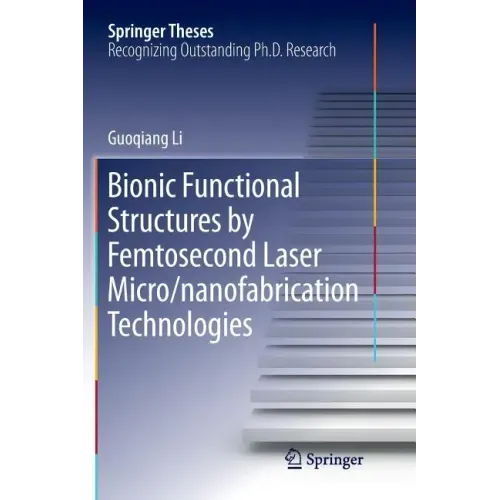Bionic Functional Structures by Femtosecond Laser Micro/Nanofabrication Technologies