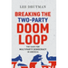 Breaking the Two-Party Doom Loop: The Case for Multiparty Democracy in America