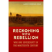 Reckoning with Rebellion: War and Sovereignty in the Nineteenth Century