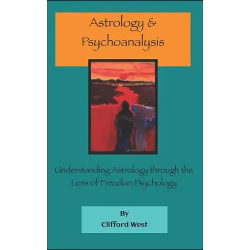 Astrology and Psychoanalysis: Understanding Astrology Through the Lens of Freudian Psychology