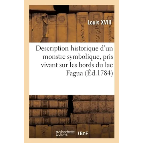 Description historique d'un monstre symbolique, pris vivant sur les bords du lac Fagua