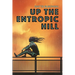 Up the Entropic Hill