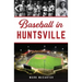 Baseball in Huntsville