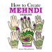 How to Create Mehndi Designs