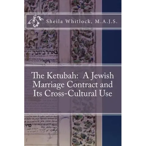 The Ketubah: A Jewish Marriage Contract and Its Cross-Cultural Use