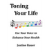 Toning Your Life: Use Your Voice to Enhance Your Health