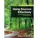 Using Sources Effectively: Strengthening Your Writing and Avoiding Plagiarism