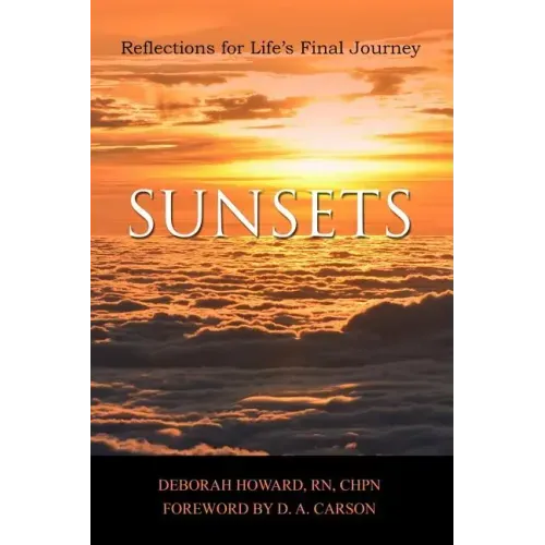 Sunsets: Reflections for Life's Final Journey