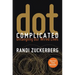 dot Complicated: Untangling Our Wired Lives