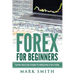 Forex for Beginners: Proven Steps and Strategies to Make Money in Forex Trading