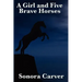 A Girl and Five Brave Horses