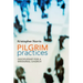 Pilgrim Practices: Discipleship for a Missional Church