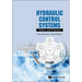 Hydraulic Control Systems: Theory and Practice
