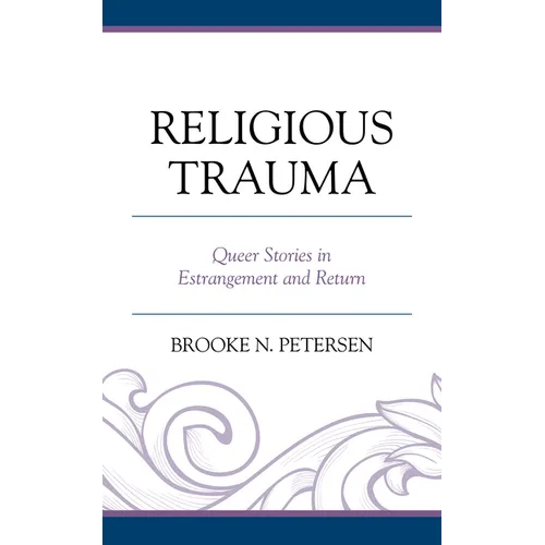 Religious Trauma: Queer Stories in Estrangement and Return