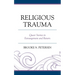 Religious Trauma: Queer Stories in Estrangement and Return