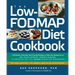 The Low-Fodmap Diet Cookbook: 150 Simple, Flavorful, Gut-Friendly Recipes to Ease the Symptoms of Ibs, Celiac Disease, Crohn's Disease, Ulcerative C