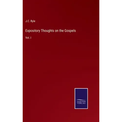 Expository Thoughts on the Gospels: Vol. I