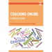 Coaching Online: A Practical Guide