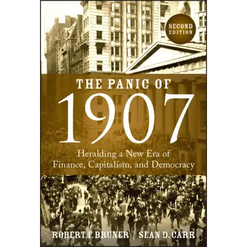 The Panic of 1907: Heralding a New Era of Finance, Capitalism, and Democracy