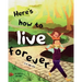 Here's how to live forever