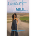 I walked a MILE...