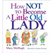 How Not to Become a Little Old Lady: A Mini Gift Book