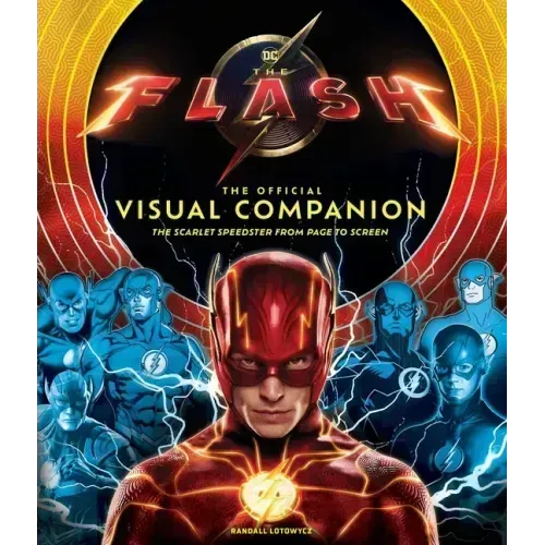The Flash: The Official Visual Companion: The Scarlet Speedster from Page to Screen