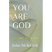 You Are God: It's Time To Shine