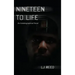 Nineteen to Life: An Autobiographical Novel