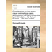 Considerations on the Negroe Cause Commonly So Called, Addressed to the Right Honourable Lord Mansfield, ... by Samuel Estwick, ... the Third Edition.