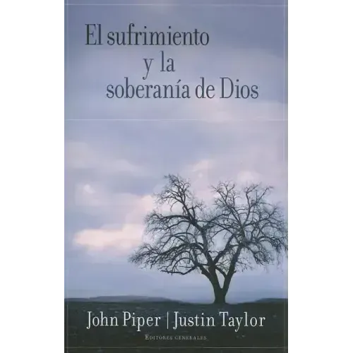 El Sufrimiento Y La Soberanía de Dios = Suffering and the Soverignty of God