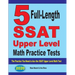 5 Full-Length SSAT Upper Level Math Practice Tests: The Practice You Need to Ace the SSAT Upper Level Math Test