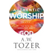 Authentic Worship: The Path to Greater Unity with God