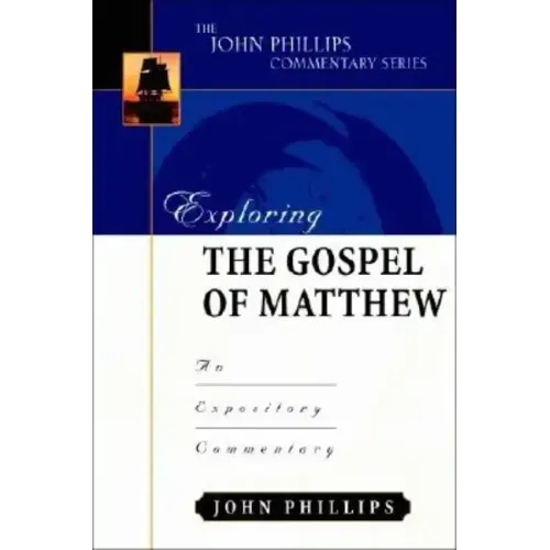 Exploring the Gospel of Matthew: An Expository Commentary