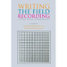 Writing the Field Recording: Sound, Word, Environment