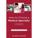 How to Choose a Medical Specialty: Sixth Edition
