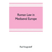 Roman law in mediaeval Europe