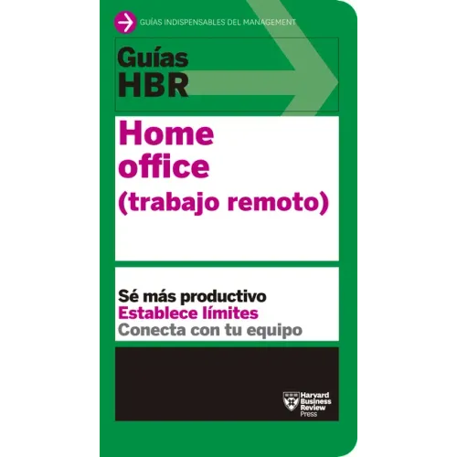 Guías Hbr: Home Office. Trabajo Remoto (HBR Guide to Remote Work Spanish Edition)
