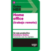 Guías Hbr: Home Office. Trabajo Remoto (HBR Guide to Remote Work Spanish Edition)