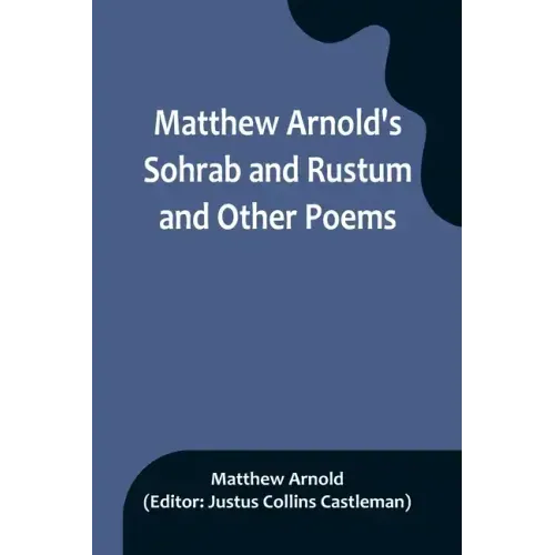Matthew Arnold's Sohrab and Rustum and Other Poems
