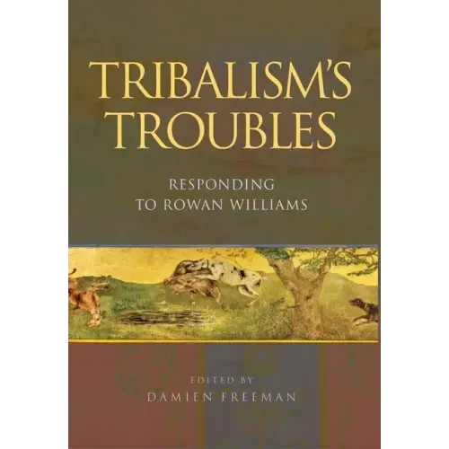 Tribalism's Troubles: Responding to Rowan Williams