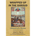 Wrapped Up In The Shroud: Chronicle of a Passion