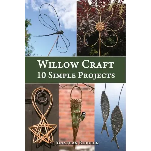 Willow Craft: 10 Simple Projects