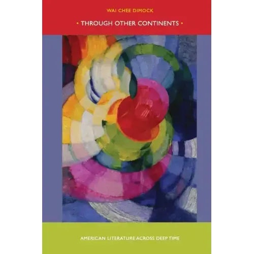 Through Other Continents: American Literature Across Deep Time