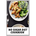 No Sugar Diet Cookbook: The ultimate book guide on no sugar diet and cookbook for healthy lifestyle