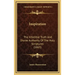 Inspiration: The Infallible Truth And Divine Authority Of The Holy Scriptures (1865)