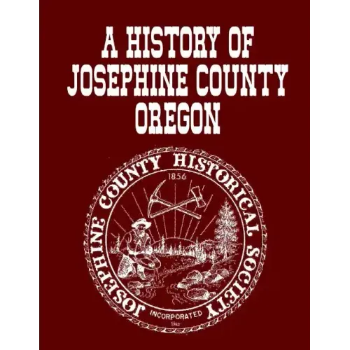 A History Of Josephine County Oregon