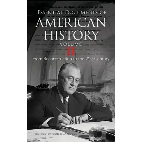 Essential Documents of American History, Volume II: From Reconstruction to the Twenty-First Century