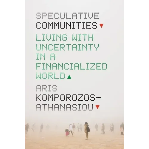 Speculative Communities: Living with Uncertainty in a Financialized World