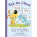 See the Ghost: Three Stories about Things You Cannot See